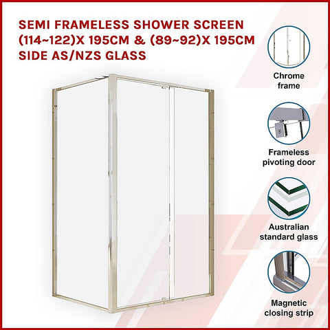 Semi Frameless Shower Screen (114~122)x 195cm & (89~92)x 195cm Side AS/NZS Glass