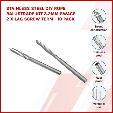 Stainless Steel DIY Rope Balustrade Kit 3.2mm Swage 2 x Lag Screw Term - 10 pack